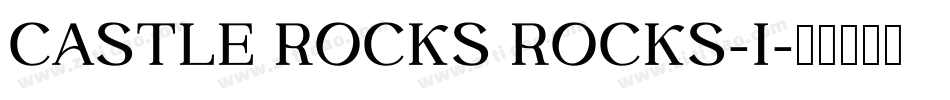 CASTLE ROCKS ROCKS-I字体转换
